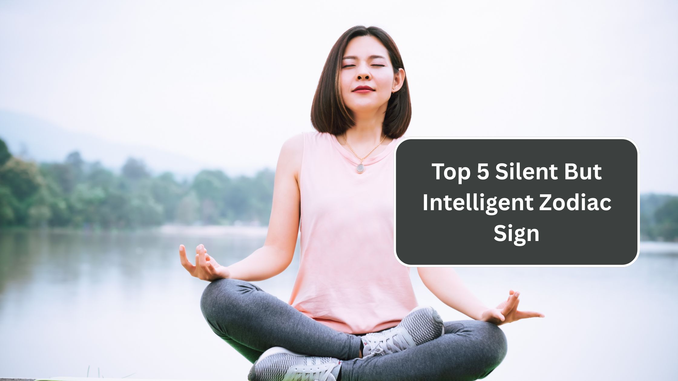 Top 5 Silent but Intelligent Zodiac Signs According to Astrology Experts