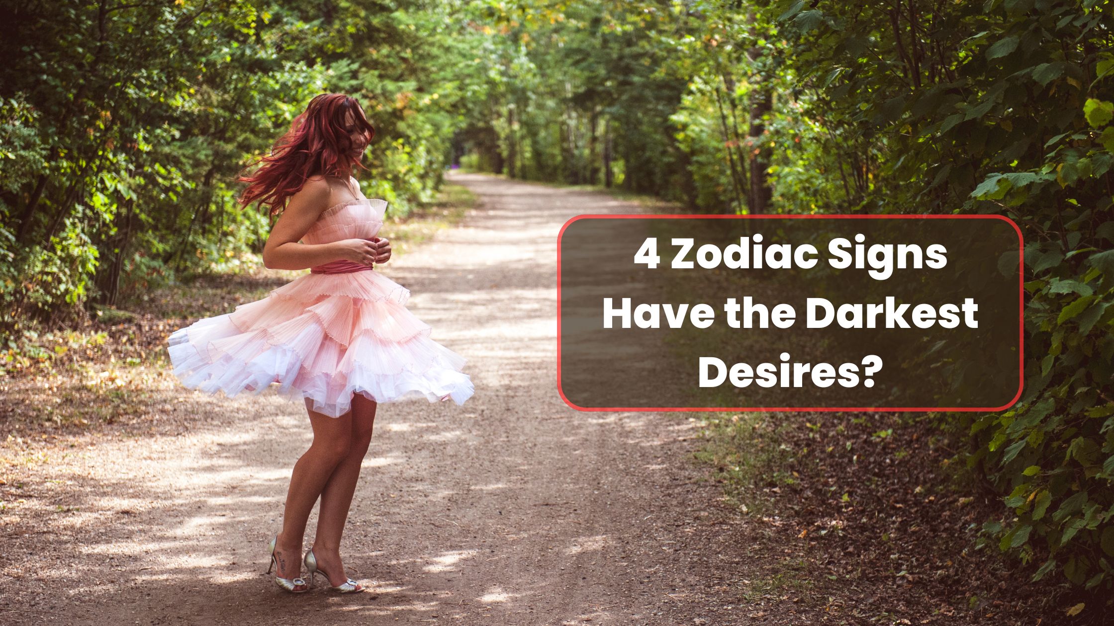 Which 4 Zodiac Signs Have the Darkest Desires?