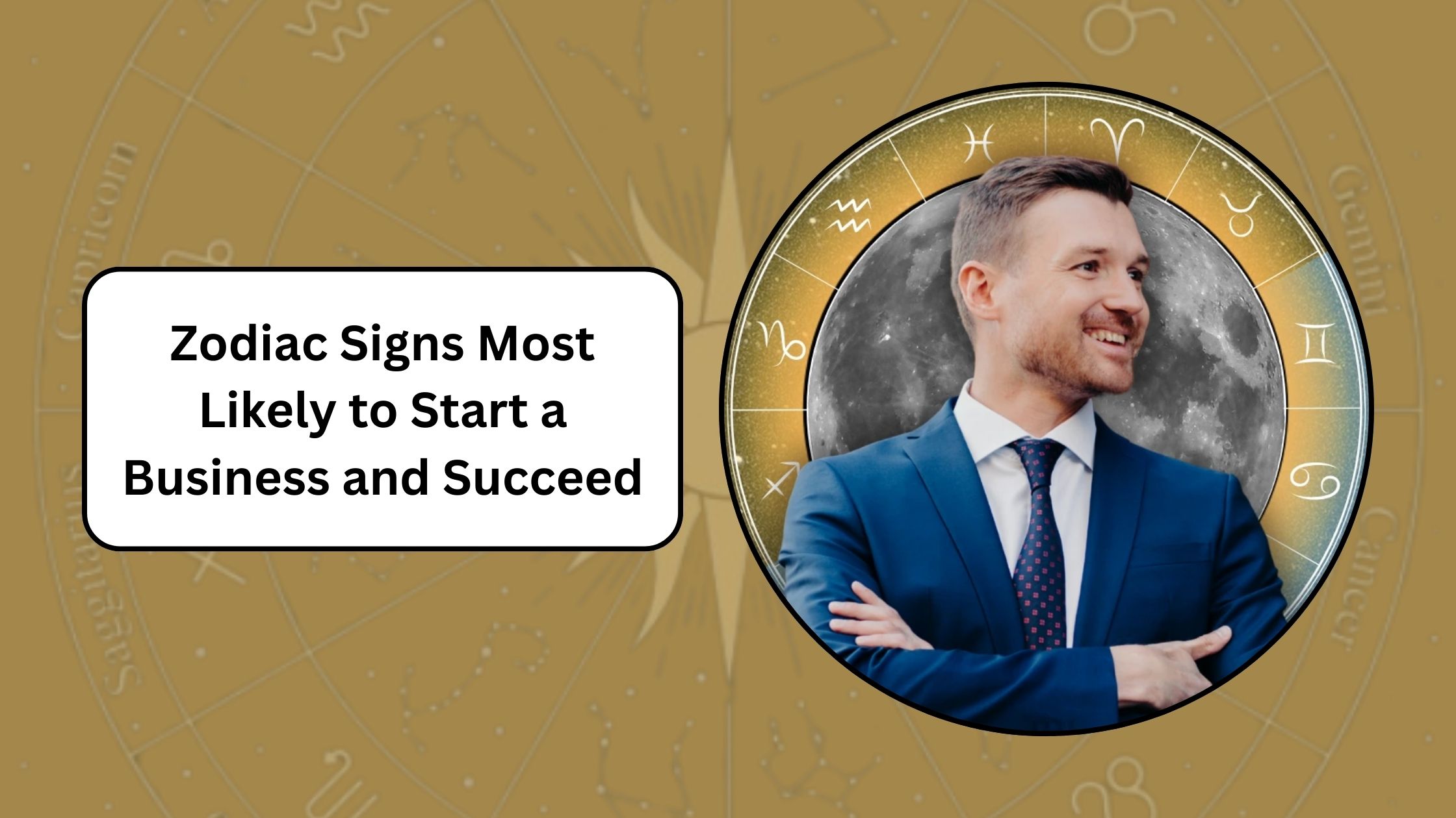 Top 5 Zodiac Signs Most Likely to Start a Business and Succeed as Entrepreneurs